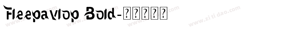 Fleepavlop Bold字体转换
